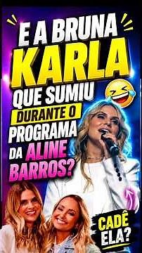 DID BRUNA KARLA DISAPPEAR FROM ALINE BARROS' SHOW? 😱