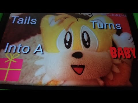Tails Turns Into A Baby