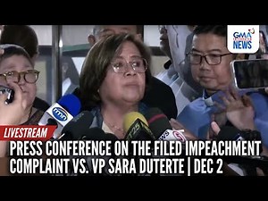 LIVE: Press conference on the filed impeachment complaint vs. VP Sara Duterte (Dec 2, 2024) - Replay
