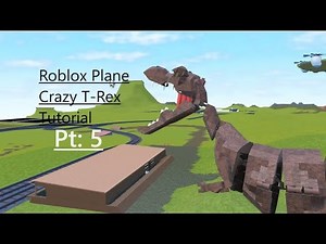Roblox | Plane Crazy | T-Rex Tutorial 2.0 Pt: 5