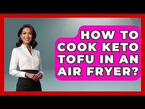 How To Cook Keto Tofu In An Air Fryer? - The Recovery Kitchen