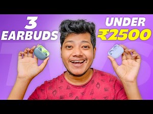 3 Must Buy TWS Earbuds Under 2500 | Best Earbuds of 2025 👌