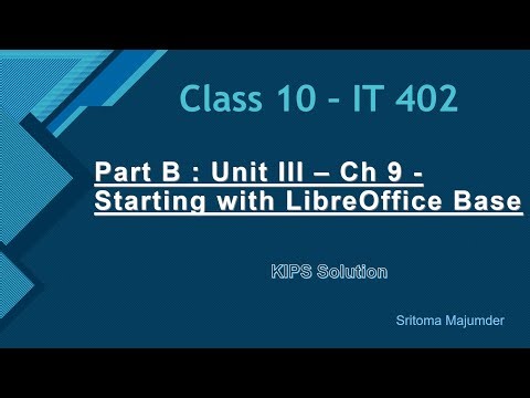 CBSE Grade 10 IT 402 Part B Unit III Ch 9 Starting with LibreOffice Base KIPS Solution