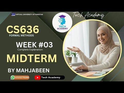 CS636 Formal Methods | MIDTERM | WEEK 3 | Complete Explanation |Lecture 3 | VU | By Mah Jabeen