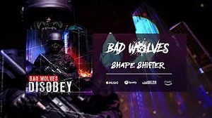 Bad Wolves - Shape Shifter