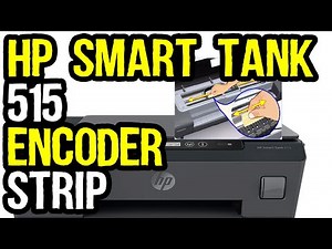 cleaning the encoder strip | hp smart tank 515 | encoder strip problems