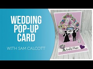 Wedding Pop-Up Card - with Sam Calcott