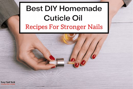 4 Best DIY Homemade Cuticle Oil Alternatives - Easy Recipes - Easy Nail Tech