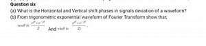 Question six(a) What is the Horizontal and Vertical shift pha... | Filo