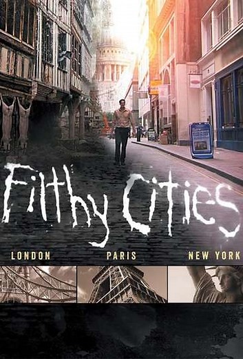 Filthy Cities (2011) - TV Show