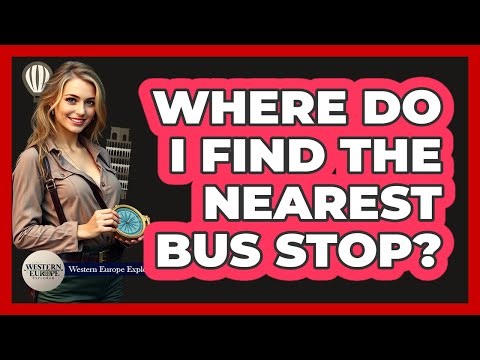Where Do I Find The Nearest Bus Stop?