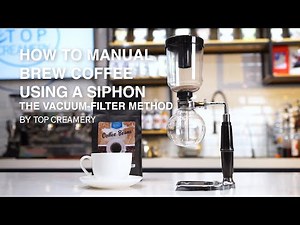 How to Manual Brew Coffee using a Siphon - The Vacuum-Filter Method