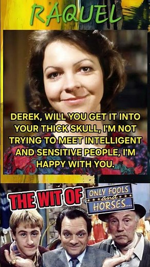 A funny quote from Raquel of Only Fools and Horses - Magnifique!