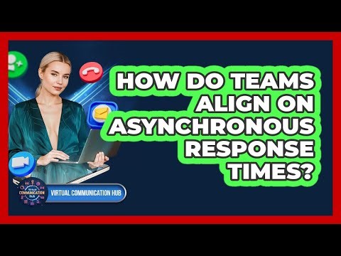 How Do Teams Align On Asynchronous Response Times?
