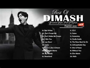 Dimash Kudaibergen songs playlist - Dimash Kudaibergen world's best greatest Hits 2021