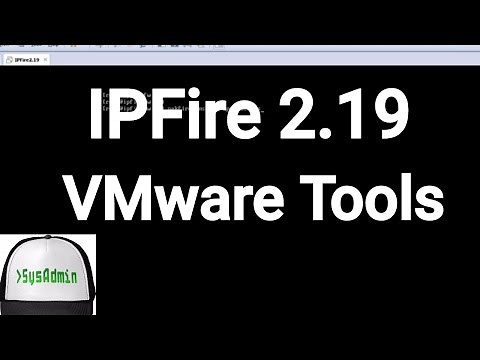 How to Install VMware Tools in IPFire 2.19 Linux Firewall | SysAdmin [HD]