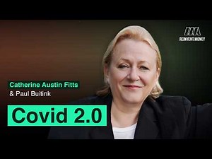 Catherine Austin Fitts on Covid 2.0, Dollar Syndicate Bubble & Psychopath Control Grid