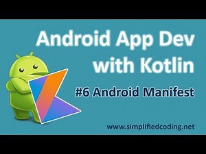 #6 Android Application Development with Kotlin - Android Manifest