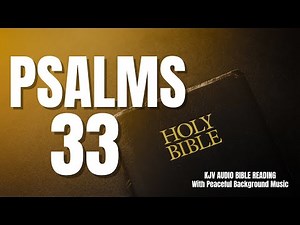 PSALMS 33 (KJV & NIV) - Uplifting Bible Chapter on Worship, Trust & God's Power