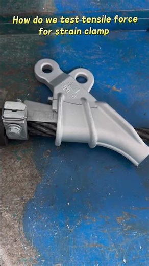 How do we test tensile force for strain clamp.