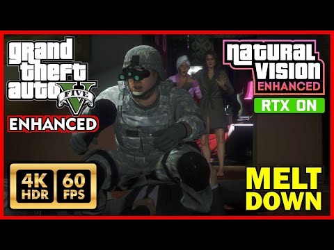 GRAND THEFT AUTO V Natural Vision Enhanced - MELTDOWN - Ray Tracing Graphics [RTX PC 4K 60FPS HDR]