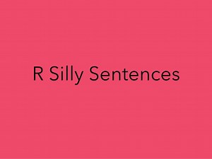 R Silly Sentences