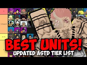 New Best ASTD Units! Updated Tier List! Ft. Sukuna 7 Star & Vegeta 7 Star!