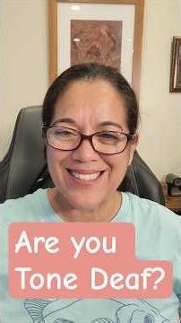 Are you tone deaf? Absolutely NOT!!!