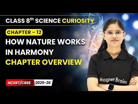 How Nature Works in Harmony - Chapter Overview | Class 8 Science | Ch 12 | CBSE 2025-26