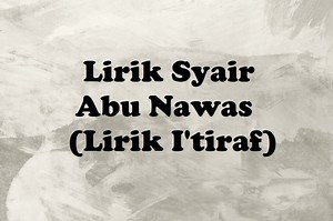 Lirik Syair Abu Nawas (I'tiraf): Arab, Latin dan Artinya, Lengkap - Sonora.id