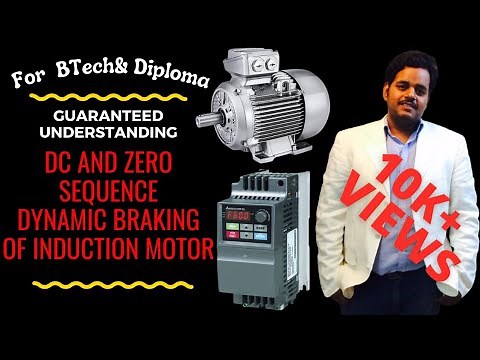 Lecture 32.DC Dynamic Braking and Zero Sequence Dynamic Braking of Induction Motor