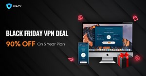 Best VPN Black Friday Deal 2022 - 90% OFF - Ivacy VPN