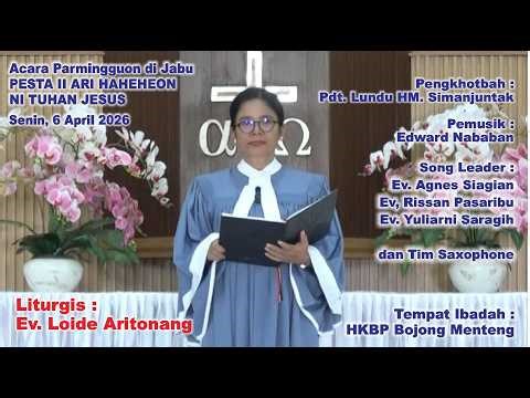 IBADAH PESTA PASKAH II, 6 Apr 2026, “TUHAN MEMBANGKITKAN ORANG MATI"