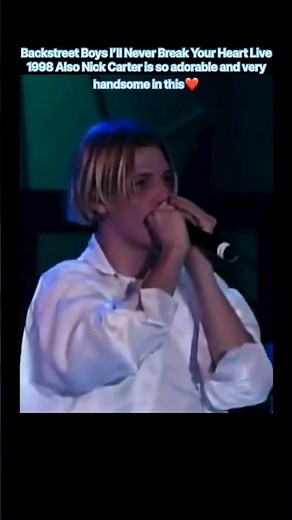 I’ll Never Break Your Heart 1998 Live/Also Nick Carter is so adorable and handsome ❤️