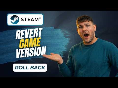 How To Revert To An Older Game Version On Steam (Version Control 2026)