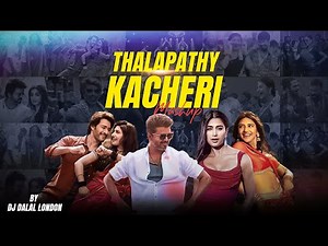 Thalapathy Kacheri | 4K | Mega Tamil Mashup | Thalapathy Vijay | DJ Dalal London | Tamil DJ Songs