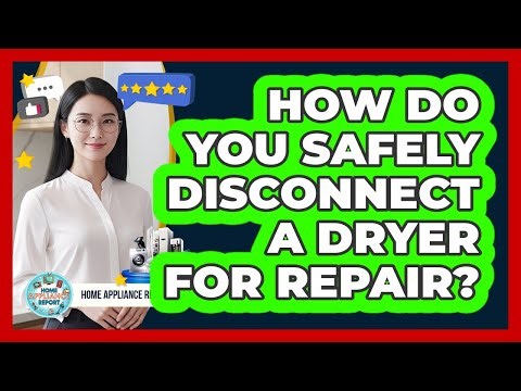 How Do You Safely Disconnect A Dryer For Repair?
