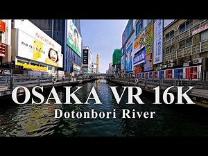 OSAKA Dotonbori River 16K VR – 16K Down-converted to 8K –