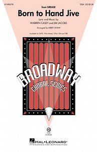 Born to Hand Jive (from Grease) - SSA - Broadway Choral Hal Leonard Online