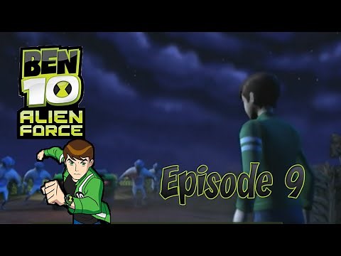 Ben 10: Alien Force - Episode 9
