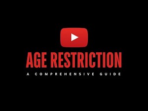 Youtube Age Restriction: Comprehensive Guide