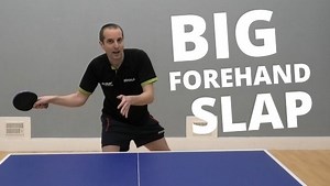 How to do the big forehand slap shot - Tom Lodziak Table Tennis Coaching