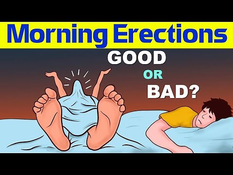 Morning Wood | Morning Erections - GOOD or BAD || Why People Get “Morning Wood”