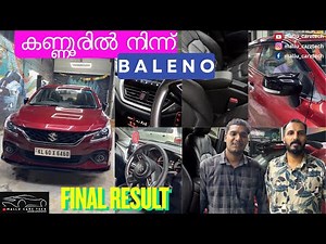 കണ്ണൂരിൽ നിന്ന് അടുത്ത BALENO FINAL WORK DETAIL VLOG ✅