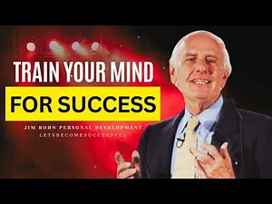 Train Your Mind For Success: Unlock Your Full Potential & Achieve Anything | Jim Rohn