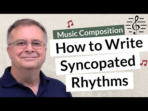 How to Write Syncopated Rhythms - Music Composition