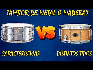 Guia Para Comprar Un Tambor : Madera Vs Metal (Caracteristicas)