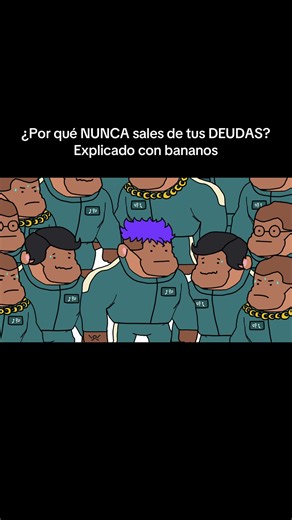 ¿Por qué nunca sales de tus deudas? Explicado con bananos