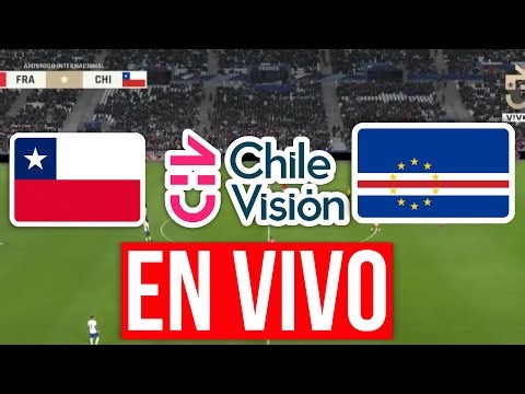 🔴CHILEVISION EN VIVO AHORA🔴CHILE VS CABO VERDE AMISTOSO 2026 (Como Verlo)