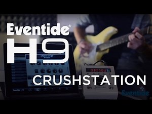Eventide H9 Algorithms: CrushStation